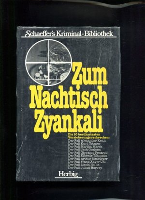 Zum Nachtisch Zyankali Die 10 berühmtesten Versicherungsverbrechen Schaeffers Kriminal-Bibliothek