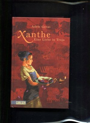 gebrauchtes Buch – Adèle Geras – Xanthe eine Liebe in Troja