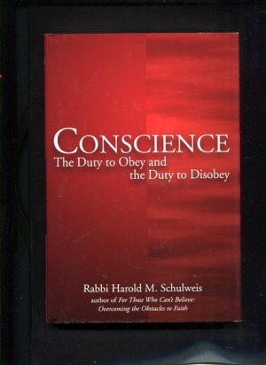 gebrauchtes Buch – Schulweiss, Harold M – Conscience The Duty to Obey and the Duty to Disobey
