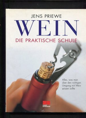 gebrauchtes Buch – Priewe, Jens und Jörg Christöphler – Wein Die praktische Schule