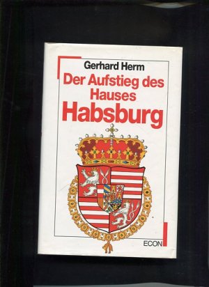 gebrauchtes Buch – Gerhard Herm – Der Aufstieg des Hauses Habsburg