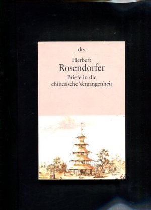 gebrauchtes Buch – Herbert Rosendorfer – Briefe in die chinesische Vergangenheit