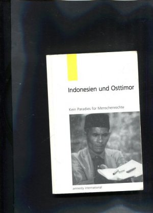 Indonesien und Osttimor. Kein Paradies für Menschenrechte