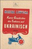 gebrauchtes Buch – Marina Lewycka – Kurze Geschichte des Traktors auf Ukrainisch : Roman. Aus dem Engl. von Elfi Hartenstein, dtv