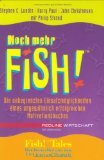 gebrauchtes Buch – C. Lundin, Stephen – Noch mehr Fish! Die unbegrenzten Einsatzmöglichkeiten eines ungewöhnlich erfolgreichen Motivationsbuches