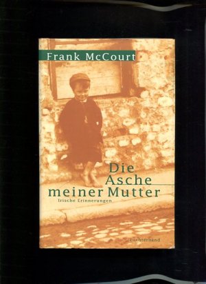 gebrauchtes Buch – Frank McCourt – Die Asche meiner Mutter irische Erinnerungen