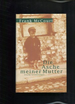 gebrauchtes Buch – Frank McCourt – Die Asche meiner Mutter irische Erinnerungen