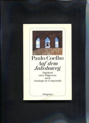 gebrauchtes Buch – Paulo Coelho – Auf dem Jakobsweg Tagebuch einer Pilgerreise nach Santiago de Compostela