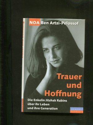 gebrauchtes Buch – Noa Ben-Artzi-Pelossof – Trauer und Hoffnung. Noa Ben Artzi-Pelossof. Aus dem Engl. von Helmut Frielinghaus ...