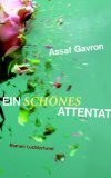 gebrauchtes Buch – Assaf Gavron – Ein schönes Attentat. Roman