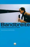 gebrauchtes Buch – Broeckmann, Andreas und Rudolf Frieling – Bandbreite - Medien zwischen Kunst und Politik.