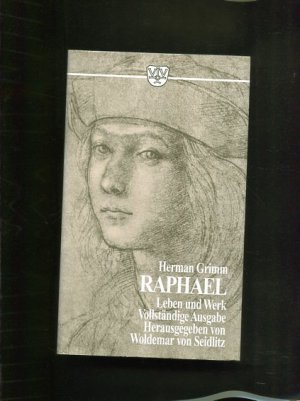 Raphael - Leben und Werk Raphaels. herausgegeben von Woldemar von Seidlitz