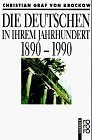 gebrauchtes Buch – Graf von Krockow – Die Deutschen in ihrem Jahrhundert 1890 - 1990.