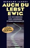 Auch Du lebst ewig : die erstaunlichen Ergebnisse der modernen Sterbeforschung. Vorw. von Elisabeth Kübler-Ross