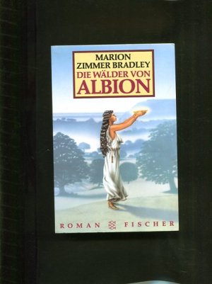 gebrauchtes Buch – Bradley, Marion Zimmer – Die Wälder von Albion : Roman. Aus dem Amerikan. von Manfred Ohl und Hans Sartorius, Fischer ; 12748