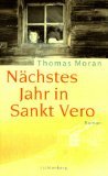 gebrauchtes Buch – Thomas Moran – Nächstes Jahr in Sankt Vero : Roman. Aus dem Engl. von Gwynneth und Peter Hochsieder