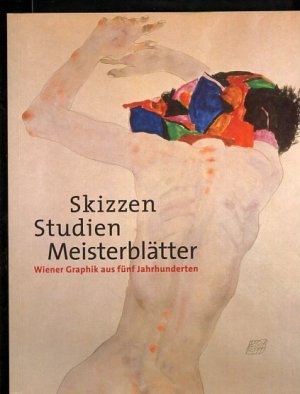 gebrauchtes Buch – Storch, Ursula und Hans Bisanz – Skizzen, Studien, Meisterblätter : Wiener Graphik aus fünf Jahrhunderten. Wien-Kultur Ausstellung und Katalog Historisches Museum Wien Sonderausstellung 216.