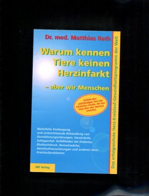 gebrauchtes Buch – Matthias Rath – Warum kennen Tiere keinen Herzinfarkt, aber wir Menschen