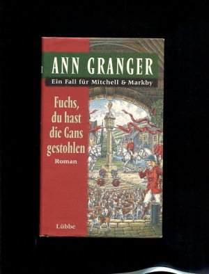 Fuchs, du hast die Gans gestohlen. Roman. Ein Fall für Mitchell und Markby. Aus dem Engl. von Edith Walter.