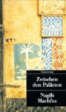 gebrauchtes Buch – Nagib Machfus – Zwischen den Palästen. Kairoer Trilogie ; 1, Aus dem Arab. von Doris Kilias, Unionsverlag-Taschenbuch ; 65