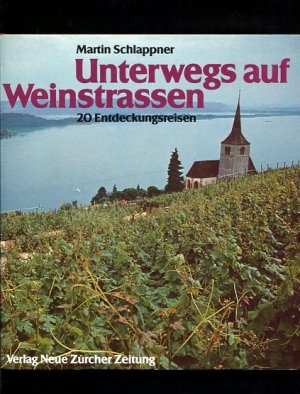 gebrauchtes Buch – Martin Schlappner – Unterwegs auf Weinstrassen