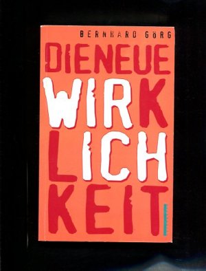 gebrauchtes Buch – Bernhard Görg – Die neue Wirklichkeit