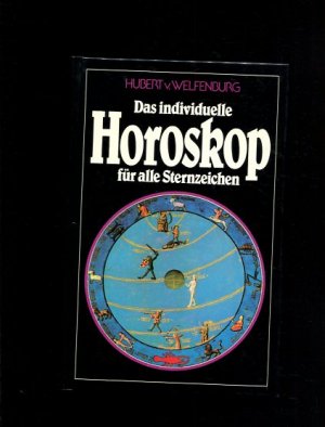 gebrauchtes Buch – Welfenburg, Hubert von – Das individuelle Horoskop für alle Sternzeichen