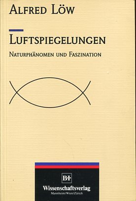 gebrauchtes Buch – Alfred Löw – Luftspiegelungen. Naturphänomen und Faszination.