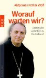 gebrauchtes Buch – Notker Wolf – Worauf warten wir? Ketzerische Gedanken zu Deutschland. Mit Leo G. Linder, Rowohlt-Paperback..