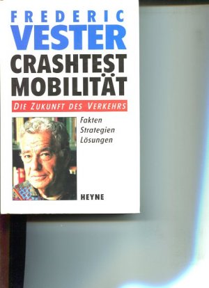 Crashtest Mobilität. Die Zukunft des Verkehrs. Fakten, Stategien, Lösungen.