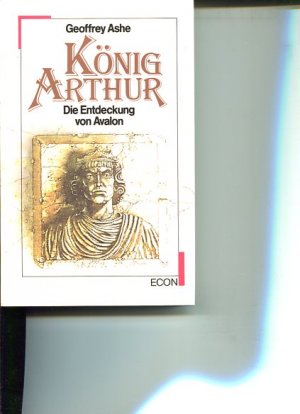 gebrauchtes Buch – Geoffrey Ashe – König Arthur. Die Entdeckung von Avalon