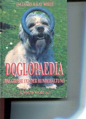 gebrauchtes Buch – Evans, Jim M – Doglopaedia das grosse 1x1 der Hundehaltung