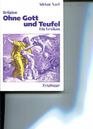 Religion ohne Gott und Teufel. Ein Lexikon.