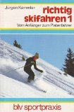 gebrauchtes Buch – Jürgen Kemmler – richtig skifahren 1. Vom Anfänger zum Pistenfahrer. Grafik: Barbara von Damnitz. blv port