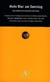 Mein Bier am Sonntag. Eine alkoholische Bestandsaufnahme. hrsg. von Sylvia Treudl und Wolfgang Kühn. Edition Aramo