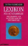 Lexikon für Münzsammler. Über 1800 Begriffe von Aachener Mark bis Zwittermünze