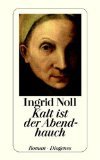 gebrauchtes Buch – Ingrid Noll – Kalt ist der Abendhauch : Roman. Diogenes-Taschenbuch ; 23023