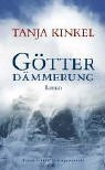 gebrauchtes Buch – Tanja Kinkel – Götterdämmerung. Roman.