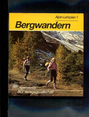 Bergwandern Alpin-Lehrplan ; 1