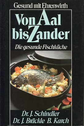 Von Aal bis Zander Gesund mit Ehrenwirth