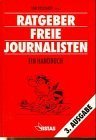 gebrauchtes Buch – Buschardt, Tom und Teja Banzhaf – Ratgeber freie Journalisten : ein Handbuch. hrsg. von Tom Buschardt. Mit Beitr. von Teja Banzhaf ...