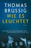 gebrauchtes Buch – Thomas Brussig – Wie es leuchtet. Roman. Fischer 15799.