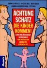 gebrauchtes Buch – Cornelia Nitsch – Achtung Schatz, die Kinder kommen! Liebe und Zärtlichkeit in der Familie. Vom natürlichen Umgang mit dem Thema Sex.