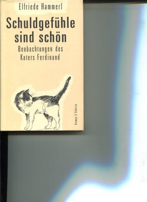 gebrauchtes Buch – Elfriede Hammerl – Schuldgefühle sind schön. Beobachtungen des Katers Ferdinand.