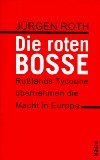 gebrauchtes Buch – Jürgen Roth – Die roten Bosse. Rußlands Tycoone übernehmen die Macht in Europa.