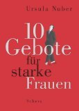 gebrauchtes Buch – Ursula Nuber – Zehn Gebote für starke Frauen.