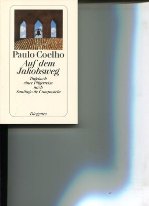 gebrauchtes Buch – Paulo Coelho – Auf dem Jakobsweg - Tagebuch einer Pilgerreise nach Santiago de Compostela. detebe 23115.