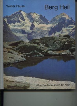 antiquarisches Buch – Walter Pause – Berg Heil. 100 schöne Bergtouren in den Alpen.