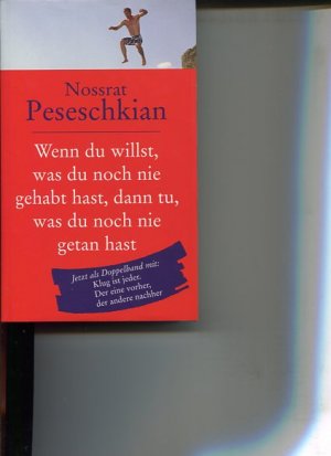 Wenn du willst, was du noch nie gehabt hast, dann tu, was du noch nie getan hast. Doppelband - Klug ist jeder Der eine vorher der andere nachher.