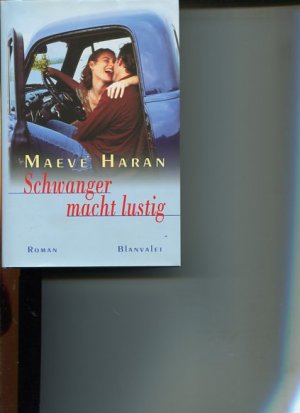 gebrauchtes Buch – Maeve Haran – Schwanger macht lustig. Roman. Aus dem Engl. von Ariane Böckler.